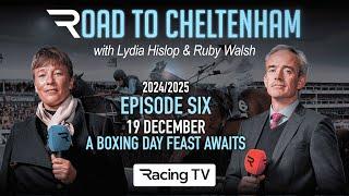 Road to Cheltenham: A Boxing Day feast awaits! (2024/25, Episode 6)