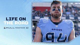 Life on the Road with a Pro Football Player | Toronto Argos Pull Together | Episode 2