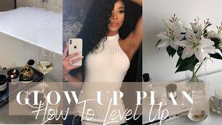 HOW TO CREATE A GLOW UP PLAN | BEGINNERS GUIDE TO LEVELLING UP & HOW TO START YOUR FEMININE JOURNEY