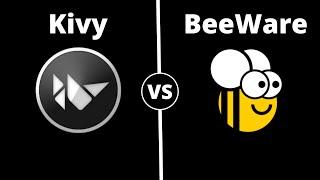 Kivy vs BeeWare | Which one is Better ?