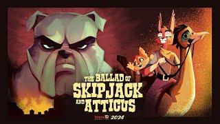 The Ballad of Skipjack & Atticus - Seneca Polytechnic 2D Film - 2024