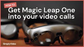 AR: Integrate video calling into your Magic Leap device with SimplyVideo