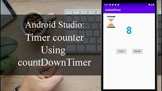 Timer counter using countDownTimer - android studio tutorial