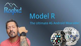 Discover the Rogbid Model R Smartwatch: The Ultimate 4G Android Wearable!