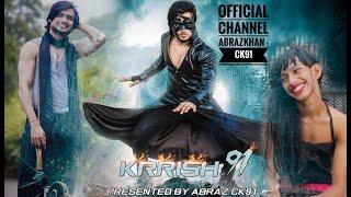 abraz khan91| Krrish 91 | Team ck91 | abrazkhan