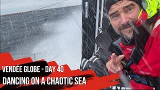 Dancing On A Chaotic Sea - Day 40 - Vendée Globe