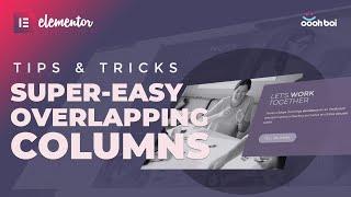 Super-easy Overlapping Columns in Elementor (PRO)