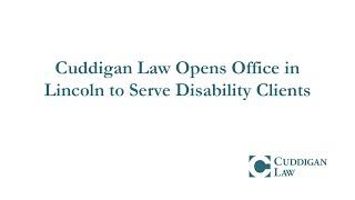 Cuddigan Law Opens Office in Lincoln to Serve Disability Clients