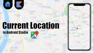 Current Location In Android Studio | Kotlin | Android Studio