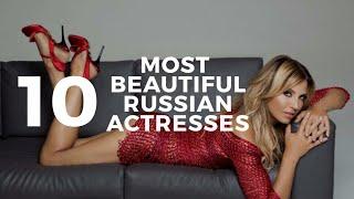 Top 10 Most Beautiful Russian Actresses