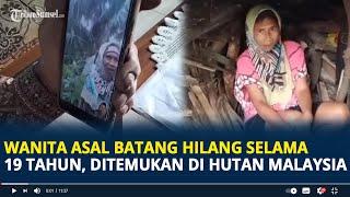 Viral Wanita Asal Batang Hilang Selama 19 Tahun, Kini Ditemukan di Hutan Malaysia