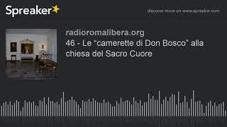 46 - Le “camerette di Don Bosco” alla chiesa del Sacro Cuore