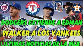 ÚLTIMAS NOTICIAS DE LA MLB, DODGERS EXTIENDE A EDMAN, WALKER A LOS YANKEES, BOSTON QUERE A CORBIN BU