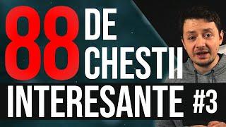 88 de CHESTII INTERESANTE - partea 3