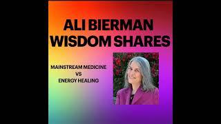Ali Bierman Mainstream Medicine vs Energy Healing