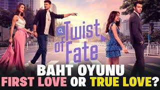 Twist of Fate (Baht Oyunu) : First Love or True Love? #BahtOyunu