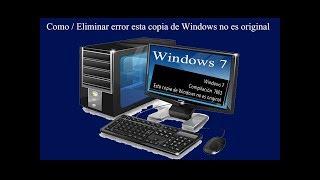 Como / Eliminar error esta copia de Windows no es original / Activar Y Actualización  de windows 7