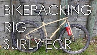 My Bikepacking Rig | 2017 Surly ECR