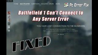 FIXED: Battlefield 1 Can't Connect to Any Server Error | Working Tutorial | PC Error Fix