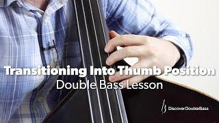Double Bass Thumb Position Lesson - Pt.1 'The Transition'