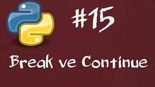 Python3 Dersleri 15 - Break ve Continue Deyimleri