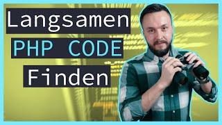 BOTTLENECKS IM CODE FINDEN: PHP Performance-Analyse mit Xdebug und QCachegrind | PHP Tutorial