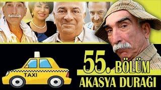 AKASYA DURAĞI 55. BÖLÜM