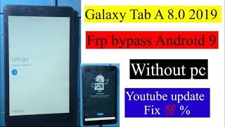 Galaxy Tab A 8.0 2019 frp Bypass Android 9 without pc | Tab SM-T295 Frp bypass youtube update fix