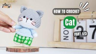 #783 | Cat Amigurumi (1/3) | How To Crochet Animals Amigurumi | @AmiSaigon