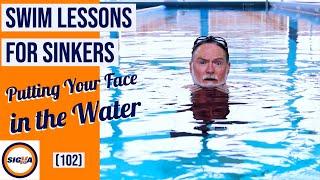 Swim Lessons for SINKERS | Putting Your Face in the Water (102)