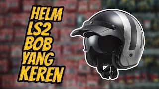 Helm BOB dari LS2 Yang Keren HABISSSS