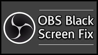 How to Fix OBS Black Screen in Windows 10 Using Game Capture