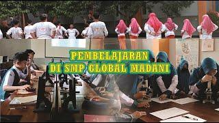 PEMBELAJARAN DI SMP GLOBAL MADANI