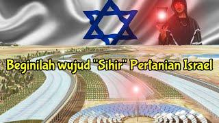 Beginilah wujud Sihir pertanian Israel #munandartv