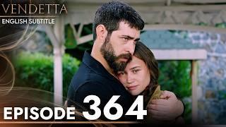 Vendetta Episode 364 | Kan Cicekleri (English Subtitled)