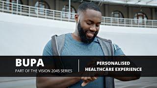 Bupa - Providing Personalised Healthcare Experiences Through Digital Innovation