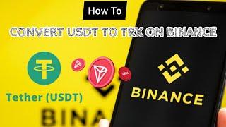 Convert USDT to TRX on Binance | Easy Tutorial