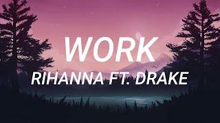 Rihanna - Work ft. Drake