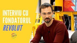 Interviu Vlad Yatsenko, co-fondator Revolut