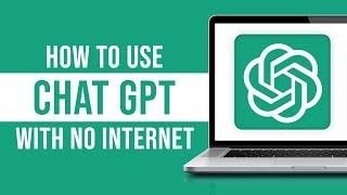 How to Use ChatGPT With No Internet Access