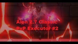 Aion Classic 2.7 NA Executor PvP #2