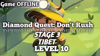 Diamond Quest: Don't Rush ! STAGE 3 TIBET Level 10 Gameplay