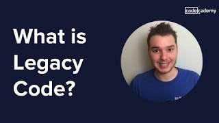 What is legacy code?