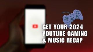 How To Get Your 2024 YouTube Gaming & Music Recap?