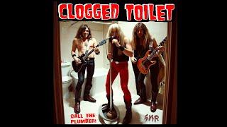 CLOGGED TOILET (1989) Hair Metal Rock Song