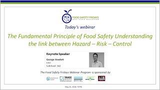 The Fundamental Principle of Food Safety – Understanding the link between Hazard – Risk – Control