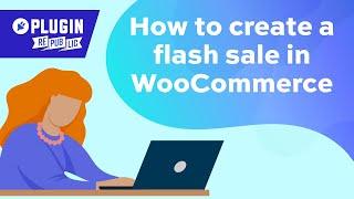 How to create a flash sale in WooCommerce