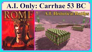 A.I. ONLY | The Battle of Carrhae | Historical Battles | Rome Total War