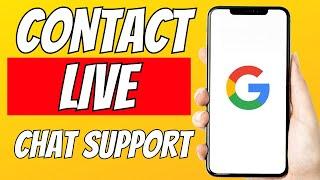 How To CONTACT GOOGLE LIVE CHAT SUPPORT! FULL GUIDE