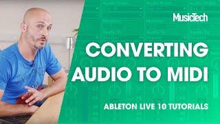 Ableton Live Tutorials: Converting Audio to MIDI